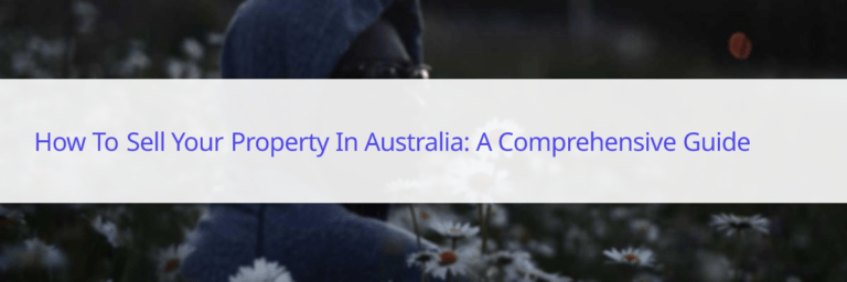 how to sell your property in Australia